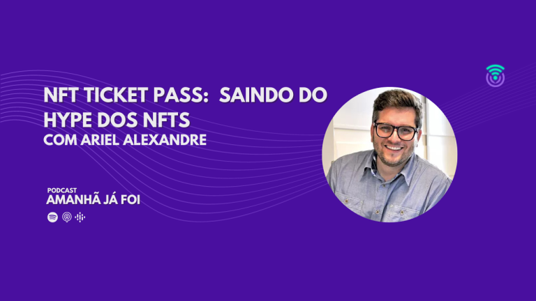 NFT Ticket Pass: saindo do Hype dos NFTs